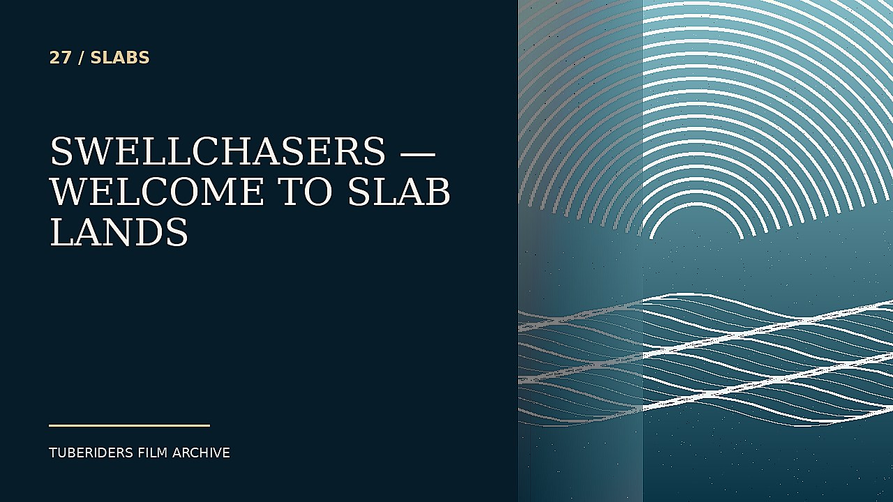 Swellchasers — Welcome to Slab Lands thumbnail